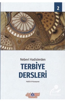 Nebevi Hadislerden Terbiye Dersleri-2 - HALID EL-HUSEYNAN - Nebevi Hayat Yayınları Nebevi Hadislerden Terbiye Dersleri-2 - HALID EL-HUSEYNAN - Nebevi Hayat Yayınları
