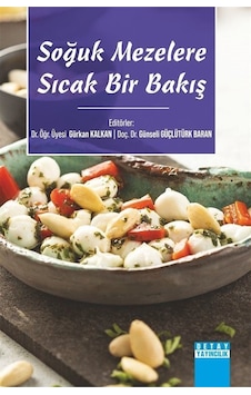 Soğuk Mezelere Sıcak Bir Bakış / Dr. Öğr. Üyesi Gürkan Kalkan