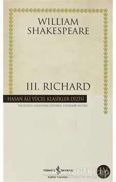 3.Richard - Hasan Ali Yücel Klasikleri - William Shakespeare - İş Bankası Kültür Yayınları 3.Richard - Hasan Ali Yücel Klasikleri - William Shakespeare - İş Bankası Kültür Yayınları