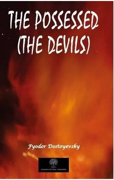 The Possessed - The Devils - Fyodor Mihayloviç Dostoyevski - Platanus Publishing
