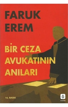 Bir Ceza Avukatının Anıları - Faruk Erem - KKX Yayıncılık Bir Ceza Avukatının Anıları - Faruk Erem - KKX Yayıncılık