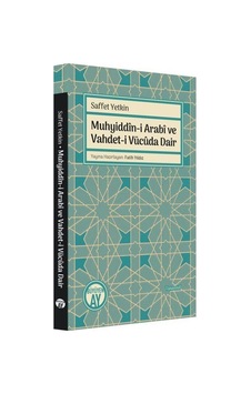 Muhyiddin-i Arabi ve Vahdet-i Vücuda Dair - Saffet Yetkin - Büyüyenay Yayınları