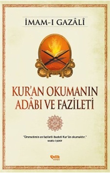 Kur'an Okumanın Adbı ve Fazileti - İmam-ı Gazâlî - Çelik Yayınevi Kur'an Okumanın Adbı ve Fazileti - İmam-ı Gazâlî - Çelik Yayınevi