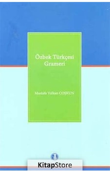 Özbek Türkçesi Grameri / Mustafa Volkan Coşkun Özbek Türkçesi Grameri / Mustafa Volkan Coşkun
