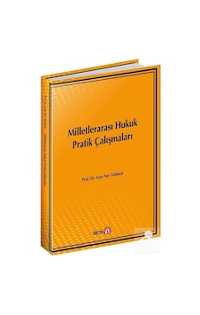 Milletlerarası Hukuk Pratik Çalışma - Ayşe Nur Tütüncü - Beta Yayınları Milletlerarası Hukuk Pratik Çalışma - Ayşe Nur Tütüncü - Beta Yayınları