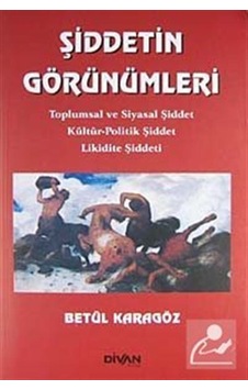 Şiddetin Görünümleri / Betül Karagöz