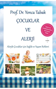 Çocuklar ve Alerji - Alerjik Çocuklar İçin Sağlık ve Yaşam Rehberi - Yonca Tabak - Doğan Kitap