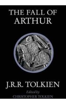 The Fall of Arthur - J. R. R. Tolkien - Harper Collins UK