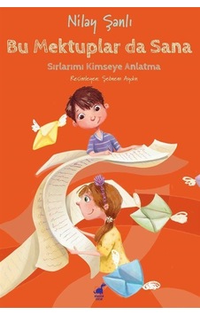 Bu Mektuplar da Sana - Sırlarımı Kimseye Anlatma - Nilay Şanlı - Dinozor Çocuk