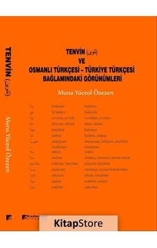 Tenvin ve Osmanlı Türkçesi - Türkiye Türkçesi Bağlamındaki Görünümleri - Muna Yücel Özezen - Karahan Kitabevi Tenvin ve Osmanlı Türkçesi - Türkiye Türkçesi Bağlamındaki Görünümleri - Muna Yücel Özezen - Karahan Kitabevi