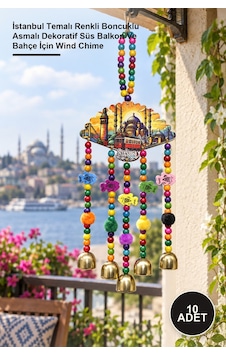 10 Adet Rüzgar Çanı İstanbul Temalı Renkli Boncuklu Asmalı Dekoratif Süs Balkon Ve Bahçe İçin Wind Chime