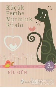 Küçük Pembe Mutluluk Kitabı - Mutluluk Bir Seçimdir - Nil Gün - Kuraldışı Yayınları Küçük Pembe Mutluluk Kitabı - Mutluluk Bir Seçimdir - Nil Gün - Kuraldışı Yayınları