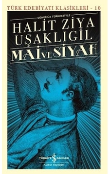 Mai Ve Siyah - Halit Ziya Uşaklıgil - İş Bankası Mai Ve Siyah - Halit Ziya Uşaklıgil - İş Bankası