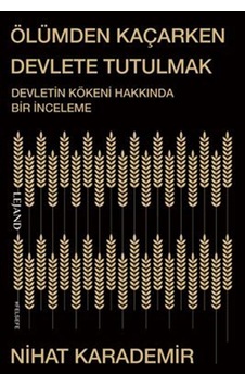 Ölümden Kaçarken Devlete Tutulmak & Devletin Kökeni Hakkında B...