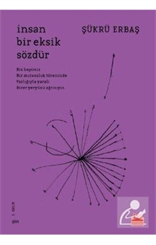 İnsan Bir Eksik Sözdür / Şükrü Erbaş İnsan Bir Eksik Sözdür / Şükrü Erbaş
