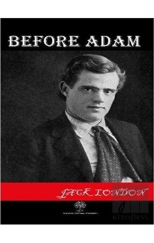 Before Adam - Jack London - Platanus Publishing Before Adam - Jack London - Platanus Publishing