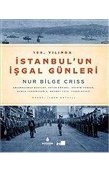 100. Yılında Istanbul'Un Işgal Günleri 100. Yılında Istanbul'Un Işgal Günleri