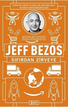 Jeff Bezos: Sıfırdan Zirveye - Jeff Bezos - Zeplin Kitap