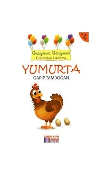 Geziyorum. Görüyorum Üretimden Tüketime - Yumurta Geziyorum. Görüyorum Üretimden Tüketime - Yumurta