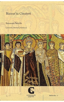 Bizans'ta Cinsiyet / Leonora Neville Bizans'ta Cinsiyet / Leonora Neville