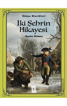 İki Şehrin Hikayesi - Dünya Klasikleri - Charles Dickens - Koloni Kitap İki Şehrin Hikayesi - Dünya Klasikleri - Charles Dickens - Koloni Kitap