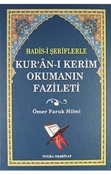 Hadis-i Şeriflerle Kur'an-ı Kerim Okumanın Fazileti / Ömer Far... Hadis-i Şeriflerle Kur'an-ı Kerim Okumanın Fazileti / Ömer Far...