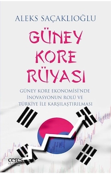 Güney Kore Rüyası - Aleks Saçaklıoğlu - Ceres Yayınları Güney Kore Rüyası - Aleks Saçaklıoğlu - Ceres Yayınları