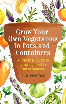 Grow Your Own Vegetables İn Pots And Containers: A Practical Guide To Growing Food İn Small Spaces 6998 Grow Your Own Vegetables İn Pots And Containers: A Practical Guide To Growing Food İn Small Spaces 6998