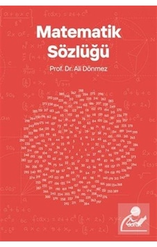 Matematik Sözlüğü / Prof. Dr. Ali Dönmez Matematik Sözlüğü / Prof. Dr. Ali Dönmez