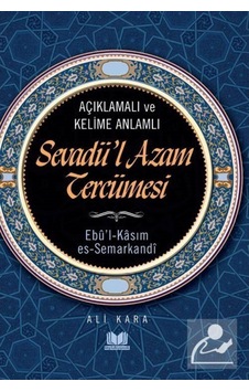 Açıklamalı ve Kelime Anlamlı - Sevadü'l Azam Tercümesi - Ebul-Kasım Es-Semerkandi - Kitap Kalbi Yayıncılık