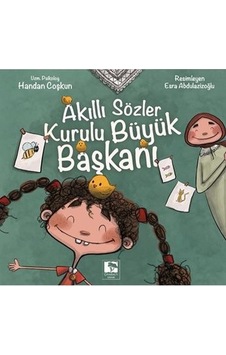 Akıllı Sözler Kurulu Büyük Başkanı - Handan Coşkun - Çınaraltı Yayınları Akıllı Sözler Kurulu Büyük Başkanı - Handan Coşkun - Çınaraltı Yayınları