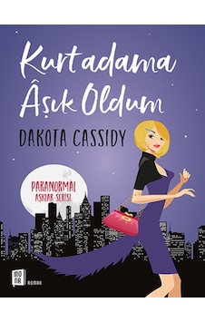 Kurtadama Aşık Oldum - Paranormal Aşklar Serisi 1 - Dakota Cassidy - Mona