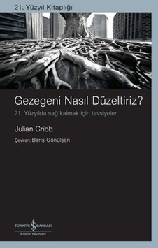 Gezegeni Nasıl Düzeltiriz 21. Yüzyılda Sağ Kalmak İçin Tavsiyeler - Cole-834844 Gezegeni Nasıl Düzeltiriz 21. Yüzyılda Sağ Kalmak İçin Tavsiyeler - Cole-834844