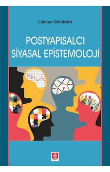 Postyapısalcı Siyasal Epistemoloji - Günhan Gayırhan - Ekin Basım Yayın