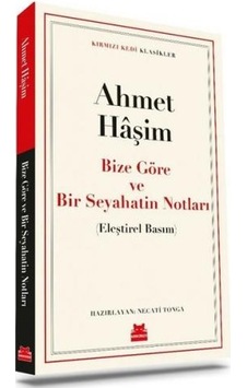 Bize Göre ve Bir Seyahatin Notları - Kırmızı Kedi Klasikler - Ahmet Haşim - Kırmızı Kedi