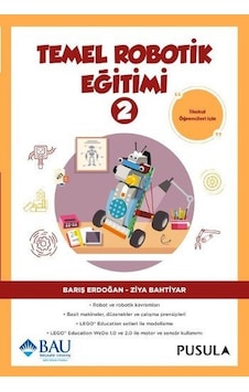 Temel Robotik Eğitimi 2 - Barış Erdoğan - Ziya Bahtiyar - Pusula Yayıncılık Temel Robotik Eğitimi 2 - Barış Erdoğan - Ziya Bahtiyar - Pusula Yayıncılık