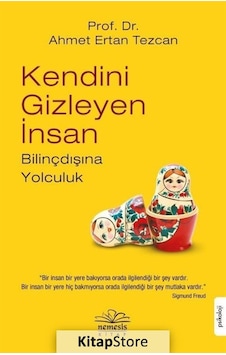 Kendini Gizleyen İnsan / Prof. Dr. Ahmet Ertan Tezcan Kendini Gizleyen İnsan / Prof. Dr. Ahmet Ertan Tezcan