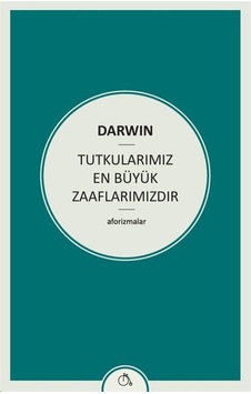 Tutkularımız En Büyük Zaaflarımızdır - Charles Darwin - Zeplin Kitap