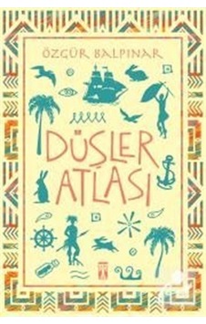 Düşler Atlası / Özgür Balpınar Düşler Atlası / Özgür Balpınar