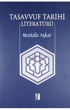 Tasavvuf Tarihi Literatürü - Mustafa Aşkar - İz Yayıncılık Tasavvuf Tarihi Literatürü - Mustafa Aşkar - İz Yayıncılık