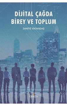 Dijital Çağda Birey ve Toplum / Saniye Vatandaş