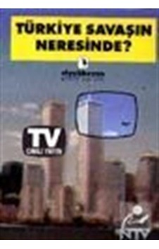 Türkiye Savaşın Neresinde? / Adnan Bostancıoğlu Türkiye Savaşın Neresinde? / Adnan Bostancıoğlu