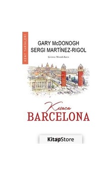 Kısaca Barcelona - Kent Tarihleri - Gary Mcdonogh - Say Yayınları Kısaca Barcelona - Kent Tarihleri - Gary Mcdonogh - Say Yayınları