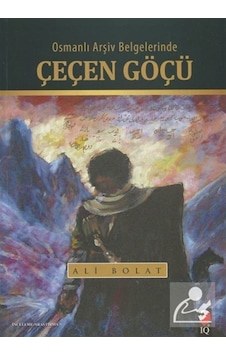Osmanlı Arşiv Belgelerinde Çeçen Göçü / Ali Bolat 9786059896054