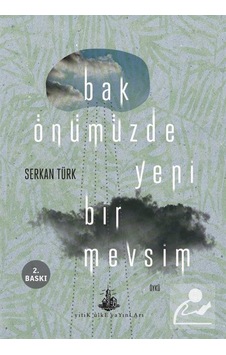 Bak Önümüzde Yeni Bir Mevsim - Serkan Türk - Yitik Ülke Yayınları