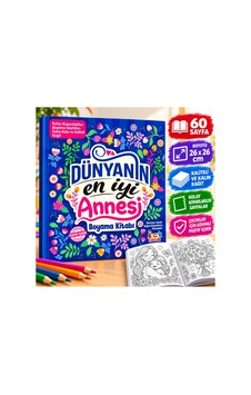 Dünyanın En İyi Annesi Boyama Kitabı 60 Sayfa 26x26 Cm Kaliteli Baskı Eğlenceli Çocuk Boyama Kitabı