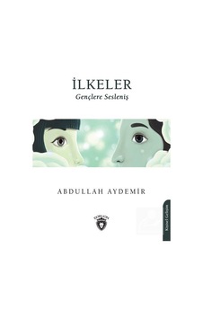 İlkeler - Gençlere Sesleniş - Abdullah Aydemir - Dorlion Yayınevi İlkeler - Gençlere Sesleniş - Abdullah Aydemir - Dorlion Yayınevi