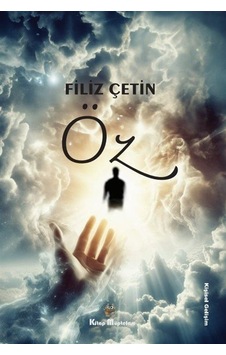 Öz - Filiz Çetin - Kitap Müptelası Yayınları Öz - Filiz Çetin - Kitap Müptelası Yayınları
