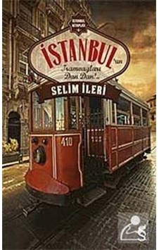 İstanbul'un Tramvayları Dan Dan!.. - Selim İleri - Everest Yayınları İstanbul'un Tramvayları Dan Dan!.. - Selim İleri - Everest Yayınları