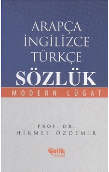 Arapça İngilizce Türkçe Sözlük - Hikmet Özdemir - Çelik Yayınevi Arapça İngilizce Türkçe Sözlük - Hikmet Özdemir - Çelik Yayınevi